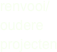 renvooi/
oudere projecten